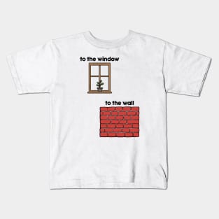 To The Window, To The Wall Kids T-Shirt